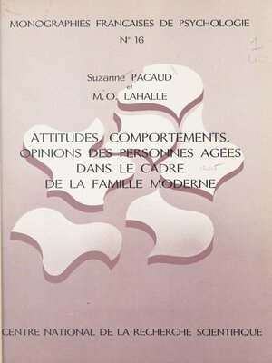 cover image of Attitudes, comportements, opinions des personnes âgées dans le cadre de la famille moderne